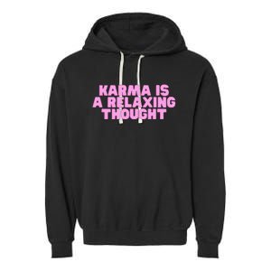 Karma Is A Relaxing Thought Funny Revenge Joke Meme Garment-Dyed Fleece Hoodie