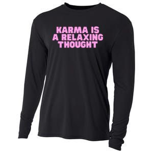 Karma Is A Relaxing Thought Funny Revenge Joke Meme Cooling Performance Long Sleeve Crew