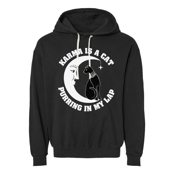 Karma Is A Cat Purring In My Lap Garment-Dyed Fleece Hoodie