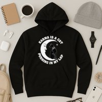 Karma Is A Cat Purring In My Lap Hoodie