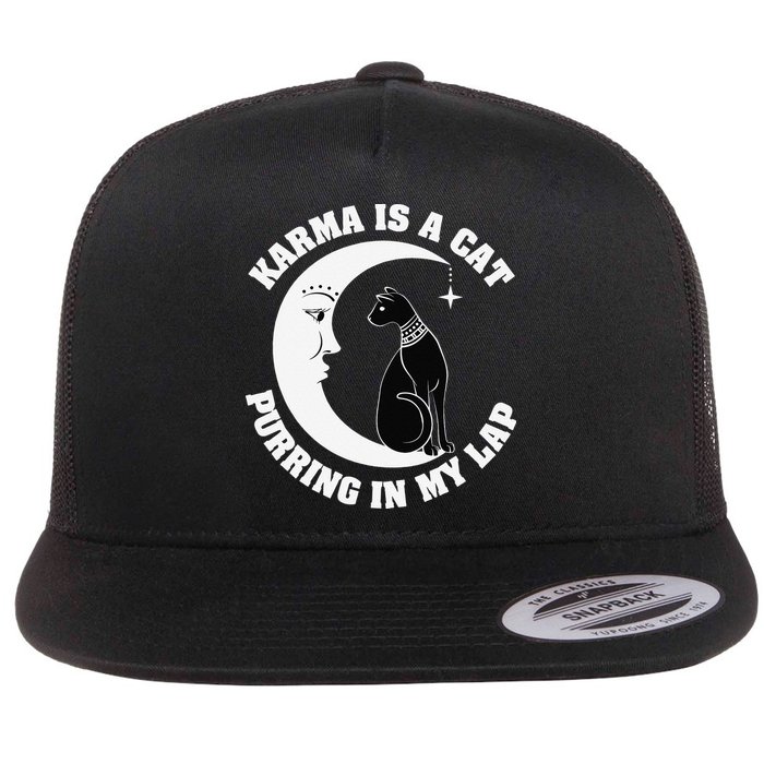 Karma Is A Cat Purring In My Lap Flat Bill Trucker Hat