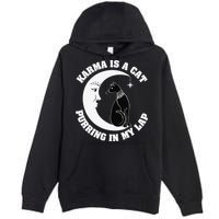 Karma Is A Cat Purring In My Lap Premium Pullover Hoodie