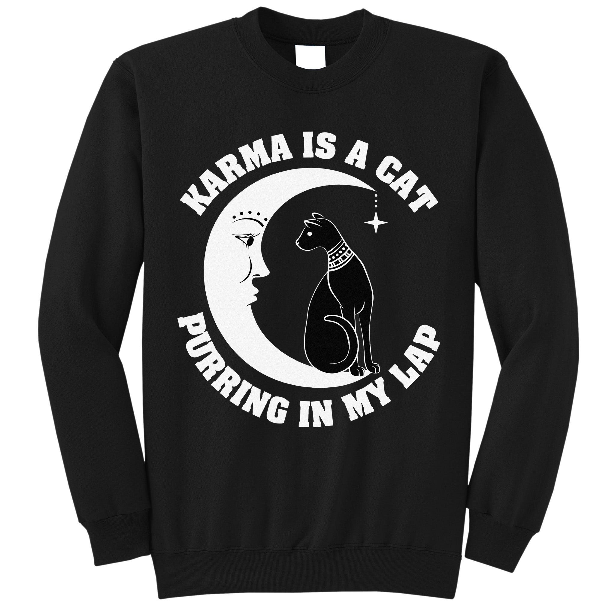 Karma Is A Cat Purring In My Lap Tall Sweatshirt