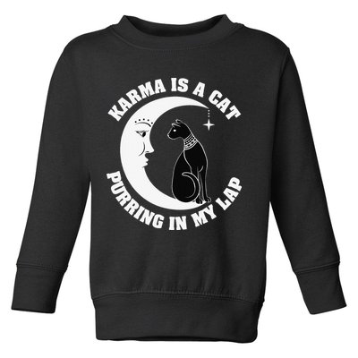 Karma Is A Cat Purring In My Lap Toddler Sweatshirt