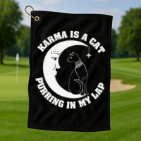 Karma Is A Cat Purring In My Lap Golf Towel