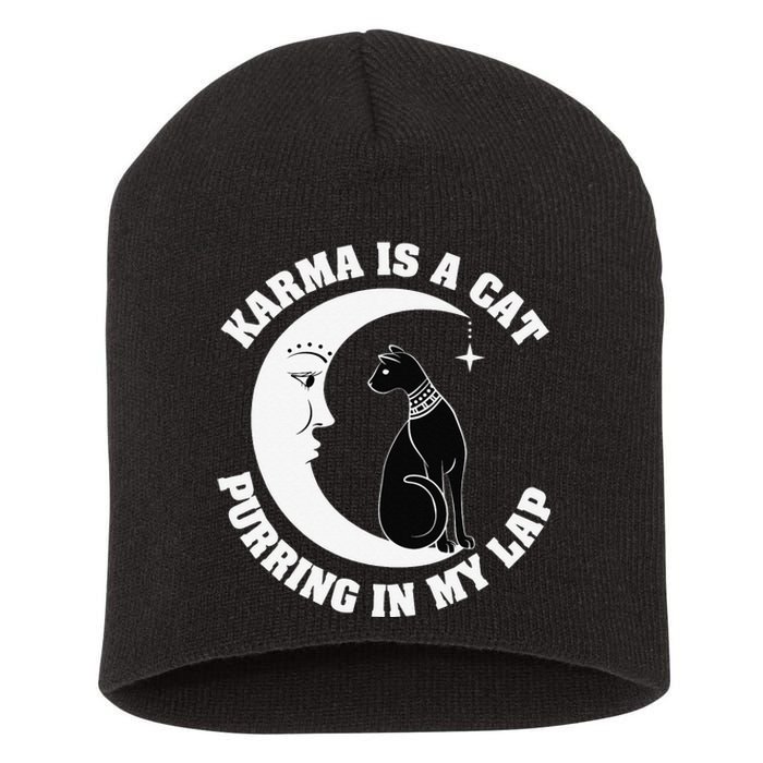 Karma Is A Cat Purring In My Lap Short Acrylic Beanie