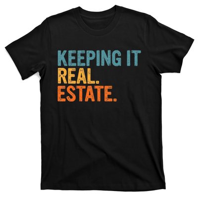 Keeping It A Real Estate Realtor Agent Property Broker Funny T-Shirt