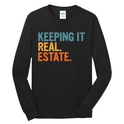 Keeping It A Real Estate Realtor Agent Property Broker Funny Tall Long Sleeve T-Shirt