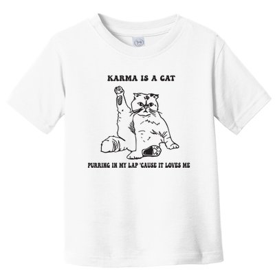 Karma Is A Cat Toddler T-Shirt