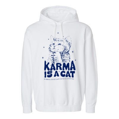karma is a cat purring in my lap cause it loves me Garment-Dyed Fleece Hoodie