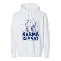 karma is a cat purring in my lap cause it loves me Garment-Dyed Fleece Hoodie