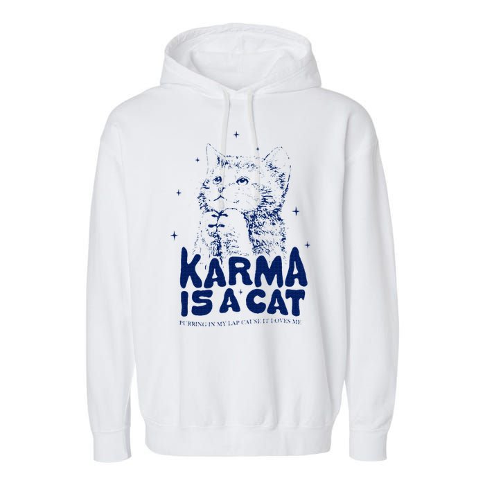 karma is a cat purring in my lap cause it loves me Garment-Dyed Fleece Hoodie