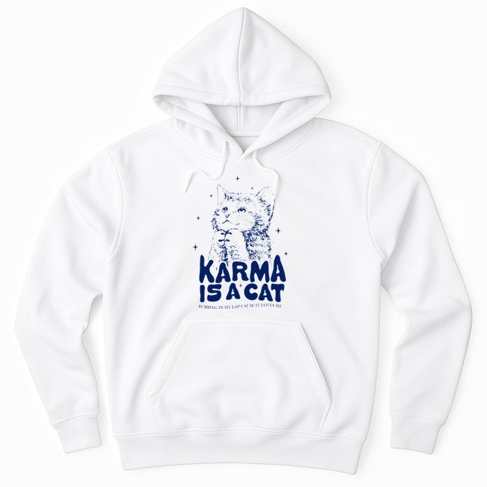 karma is a cat purring in my lap cause it loves me Hoodie