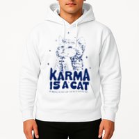 karma is a cat purring in my lap cause it loves me Hoodie