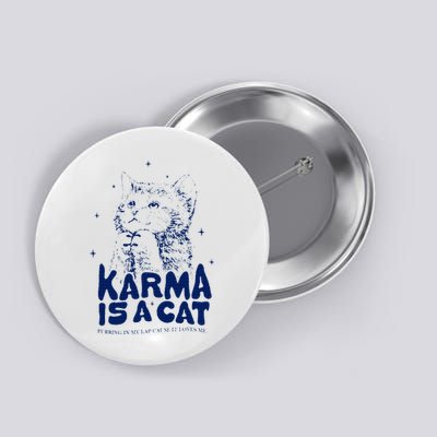 karma is a cat purring in my lap cause it loves me Button