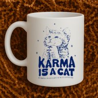karma is a cat purring in my lap cause it loves me Mug
