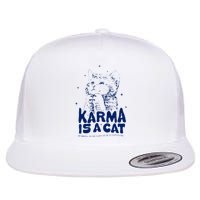 karma is a cat purring in my lap cause it loves me Flat Bill Trucker Hat