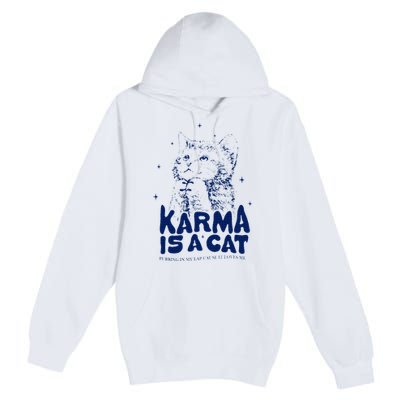 karma is a cat purring in my lap cause it loves me Premium Pullover Hoodie
