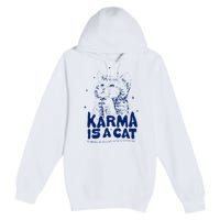 karma is a cat purring in my lap cause it loves me Premium Pullover Hoodie