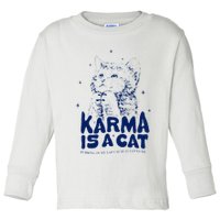 karma is a cat purring in my lap cause it loves me Toddler Long Sleeve Shirt