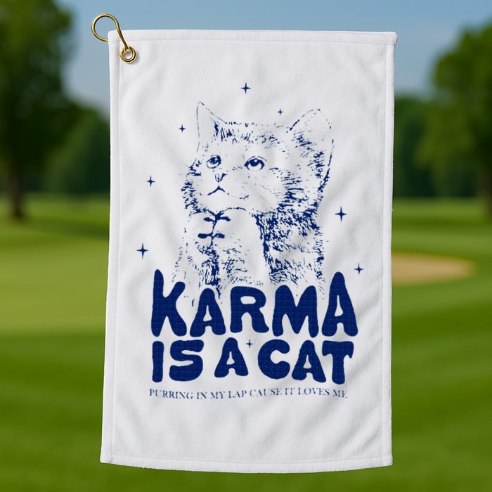 karma is a cat purring in my lap cause it loves me Golf Towel