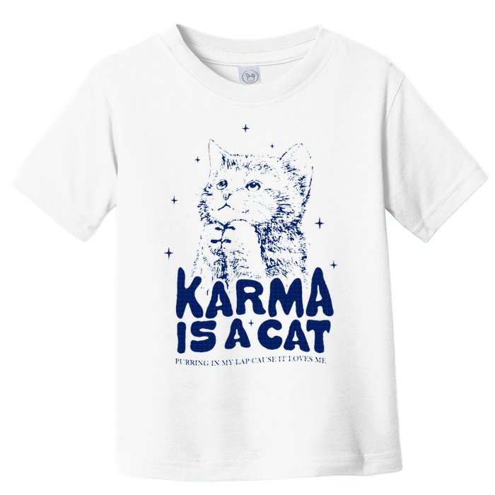 karma is a cat purring in my lap cause it loves me Toddler T-Shirt