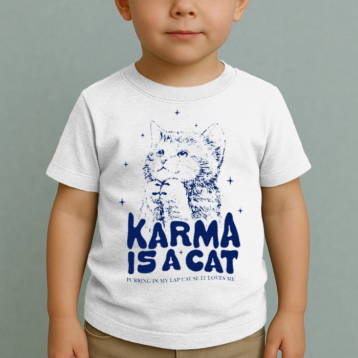 karma is a cat purring in my lap cause it loves me Toddler T-Shirt