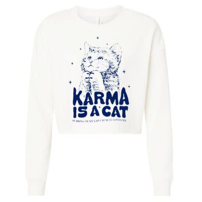 karma is a cat purring in my lap cause it loves me Cropped Pullover Crew