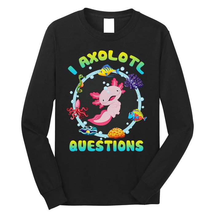 Kawaii I Axolotl Questions Funny Axolotl Lover Cute Axolotl  Long Sleeve Shirt
