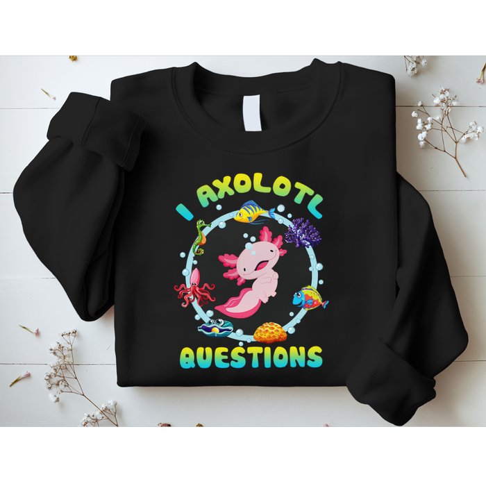 Kawaii I Axolotl Questions Funny Axolotl Lover Cute Axolotl  Sweatshirt