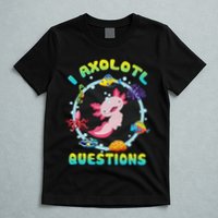 Kawaii I Axolotl Questions Funny Axolotl Lover Cute Axolotl  T-Shirt