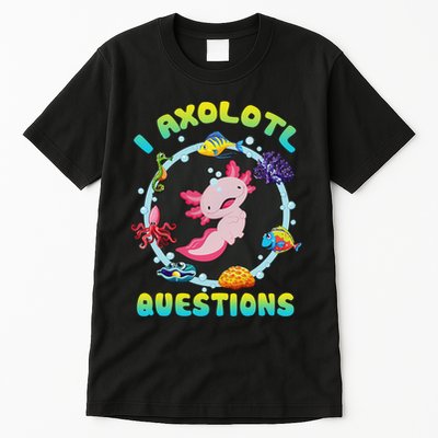 Kawaii I Axolotl Questions Funny Axolotl Lover Cute Axolotl  Tall T-Shirt