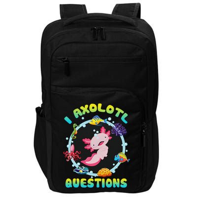 Kawaii I Axolotl Questions Funny Axolotl Lover Cute Axolotl  Impact Tech Backpack