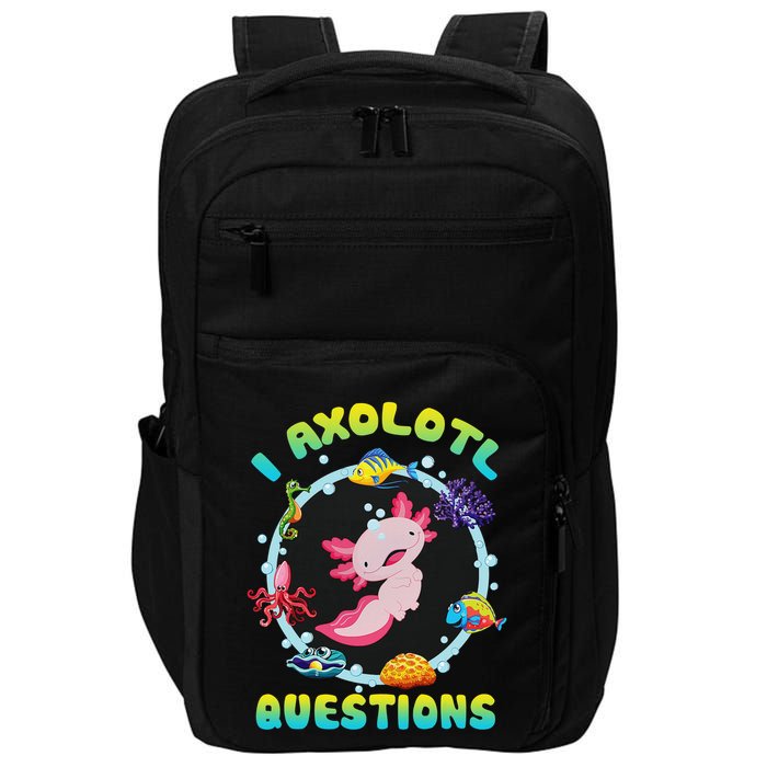 Kawaii I Axolotl Questions Funny Axolotl Lover Cute Axolotl  Impact Tech Backpack