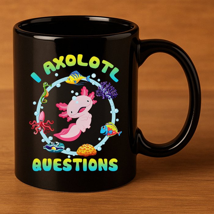 Kawaii I Axolotl Questions Funny Axolotl Lover Cute Axolotl  11oz C Handle Ceramic Mug