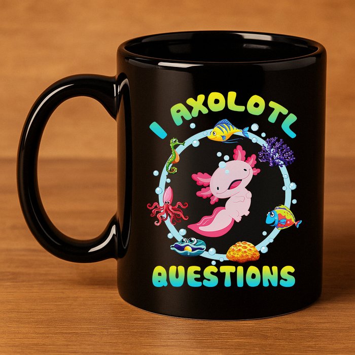 Kawaii I Axolotl Questions Funny Axolotl Lover Cute Axolotl  11oz C Handle Ceramic Mug