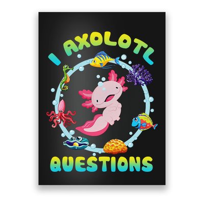 Kawaii I Axolotl Questions Funny Axolotl Lover Cute Axolotl  Poster