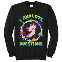 Kawaii I Axolotl Questions Funny Axolotl Lover Cute Axolotl  Tall Sweatshirt