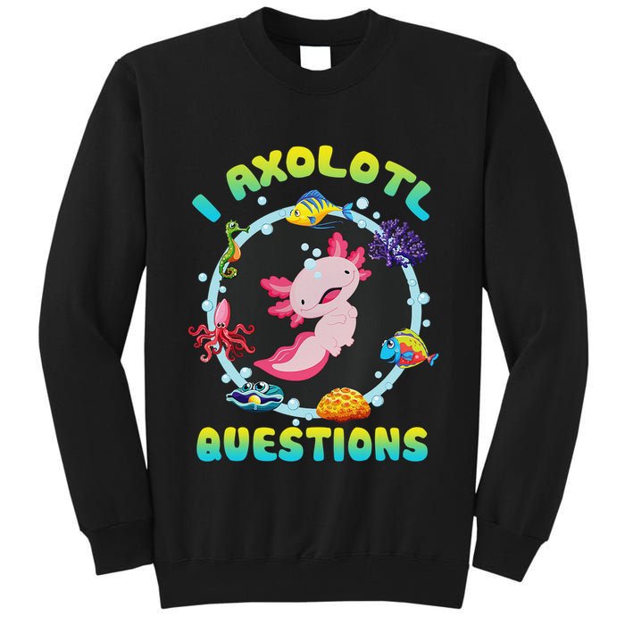 Kawaii I Axolotl Questions Funny Axolotl Lover Cute Axolotl  Tall Sweatshirt