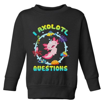 Kawaii I Axolotl Questions Funny Axolotl Lover Cute Axolotl  Toddler Sweatshirt