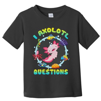Kawaii I Axolotl Questions Funny Axolotl Lover Cute Axolotl  Toddler T-Shirt