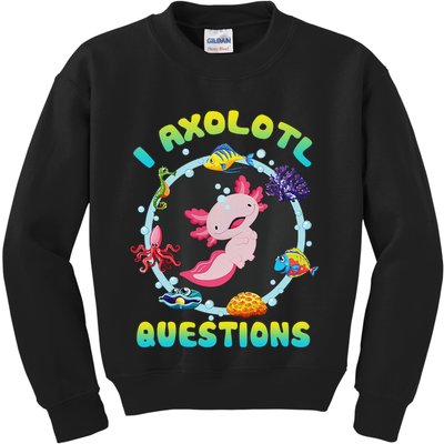 Kawaii I Axolotl Questions Funny Axolotl Lover Cute Axolotl  Kids Sweatshirt