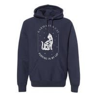 Karma Is A Cat Purring In My Lap Premium Hoodie