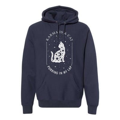 Karma Is A Cat Purring In My Lap Premium Hoodie