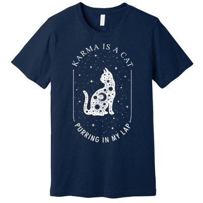 Karma Is A Cat Purring In My Lap Premium T-Shirt