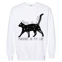 Karma is a Cat purring in my Lap Cat Lover Garment-Dyed Sweatshirt