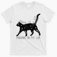 Karma is a Cat purring in my Lap Cat Lover T-Shirt