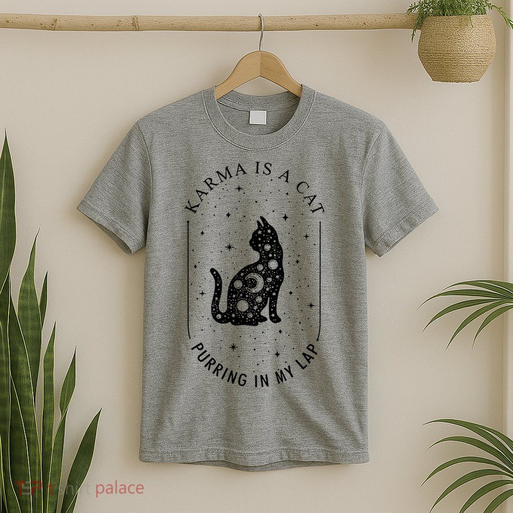 Karma Is A Cat Purring In My Lap T-Shirt