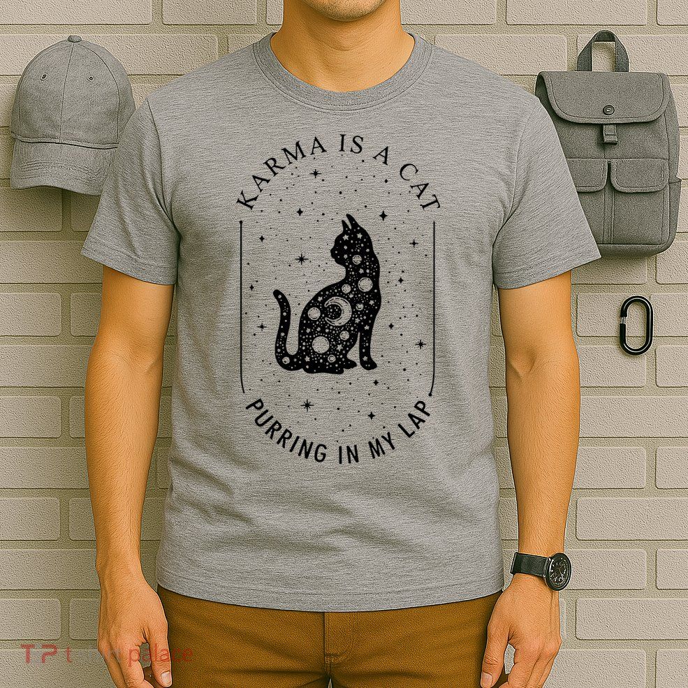 Karma Is A Cat Purring In My Lap T-Shirt