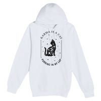 Karma Is A Cat Purring In My Lap Premium Pullover Hoodie